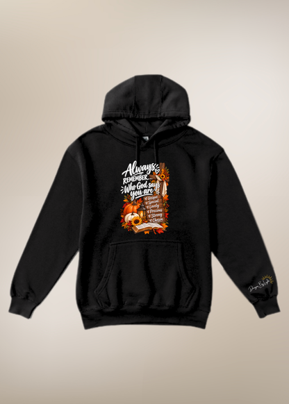 Always Remember Who God Says You Are Hoodie