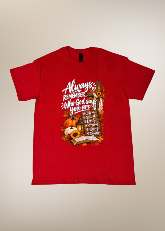 Always Remember Who God Says You Are T-Shirt
