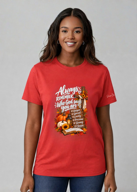 Always Remember Who God Says You Are T-Shirt