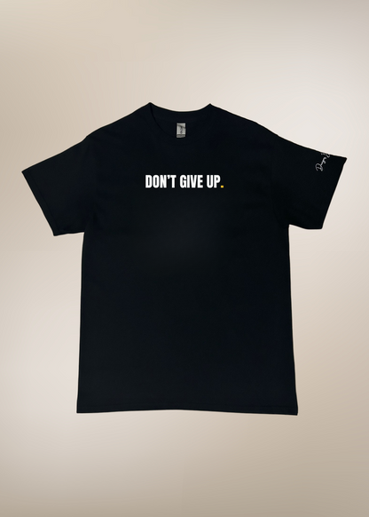 Don't Give Up T-Shirt