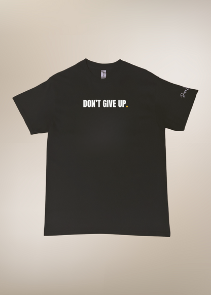 Don't Give Up T-Shirt