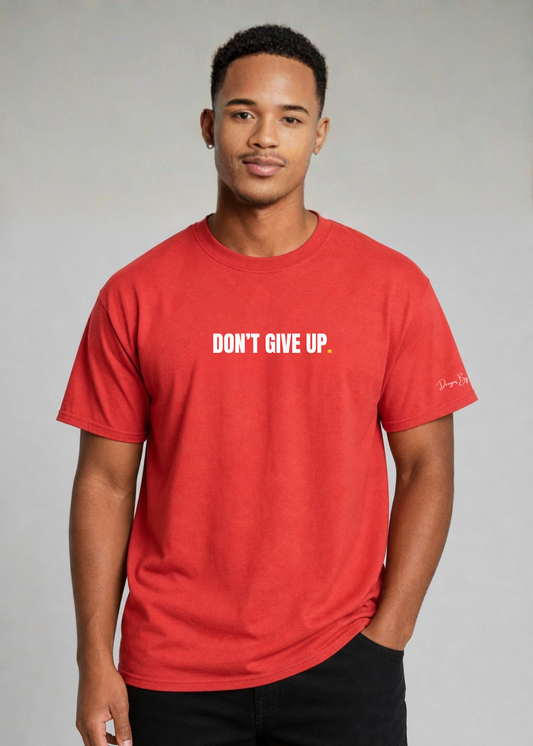 Don't Give Up T-Shirt
