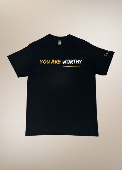 You Are Worthy T-Shirt