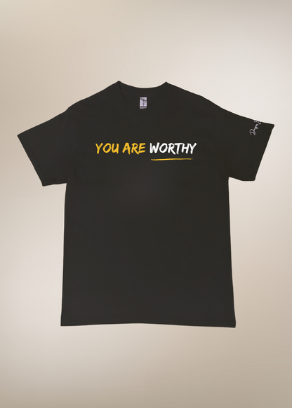 You Are Worthy T-Shirt